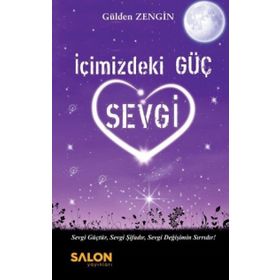 İçimizdeki Güç Sevgi - Gülden Zengin