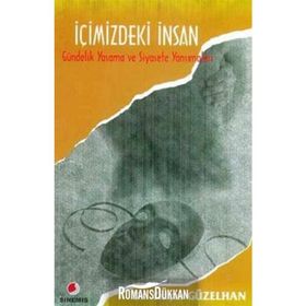 İÇİMİZDEKİ İNSAN GÜNDELİK YAŞAMA VE SIYASETE YANSIMALARI - YALÇIN GÜZELHAN