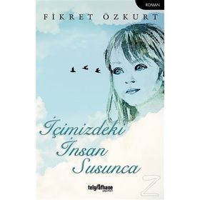 İçimizdeki İnsan Susunca - Fikret Özkurt