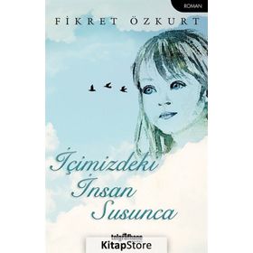 İçimizdeki İnsan Susunca - Fikret Özkurt