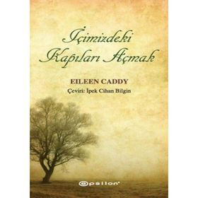 İÇİMİZDEKİ KAPILARI AÇMAK - EILEEN CADDY