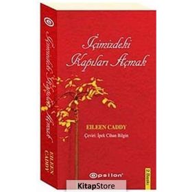 İÇİMİZDEKİ KAPILARI AÇMAK - EILEEN CADDY