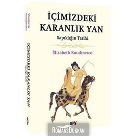 İçimizdeki Karanlık Yan Sapıklığın Tarihi - Elisabeth Roudinesco
