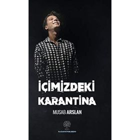 İçimizdeki Karantina - Musab Arslan