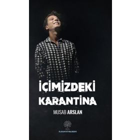 İçimizdeki Karantina - Musab Arslan
