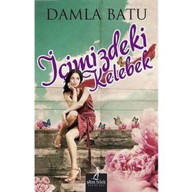 İÇIMIZDEKI KELEBEK - DAMLA BATU