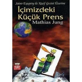 İÇİMİZDEKİ KÜÇÜK PRENS - MATHIAS JUNG