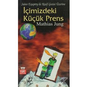 İÇİMİZDEKİ KÜÇÜK PRENS - MATHIAS JUNG