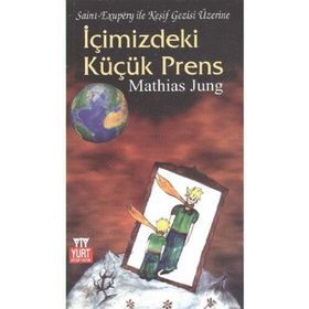 İÇİMİZDEKİ KÜÇÜK PRENS - MATHIAS JUNG