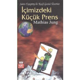 İÇİMİZDEKİ KÜÇÜK PRENS - MATHIAS JUNG