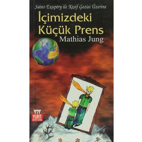 İÇİMİZDEKİ KÜÇÜK PRENS - MATHIAS JUNG