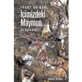 İÇİMİZDEKİ MAYMUN BIZ NEDEN BIZIZ? - FRANS DE WAAL