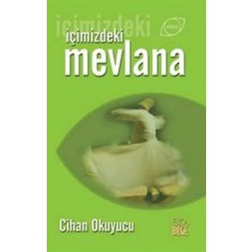 İÇİMİZDEKİ MEVLANA - CIHAN OKUYUCU