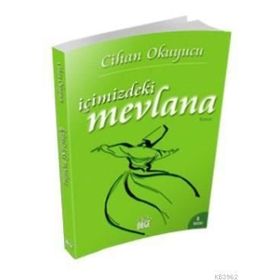 İÇİMİZDEKİ MEVLANA - CIHAN OKUYUCU