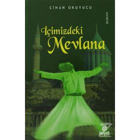 İÇİMİZDEKİ MEVLANA - CIHAN OKUYUCU