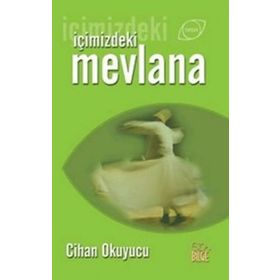 İÇİMİZDEKİ MEVLANA - CIHAN OKUYUCU