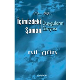 İÇİMİZDEKİ ŞAMAN DUYGULARIN SİMYASI - NIL GÜN