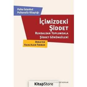 İçimizdeki Şiddet - Fulya Algın Tokmak