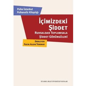 İçimizdeki Şiddet - Fulya Algın Tokmak