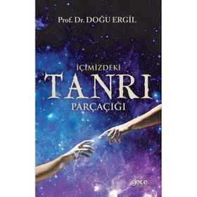 İçimizdeki Tanrı Parçaçığı - Doğu Ergil
