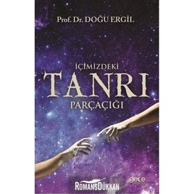 İçimizdeki Tanrı Parçaçığı - Doğu Ergil