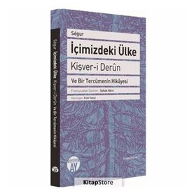 İçimizdeki Ülke - Kişver-i Derun ve Bir Tercümenin Hikayesi