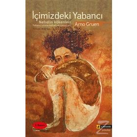 İçimizdeki Yabancı Nefretin Kökenleri - Arno Gruen