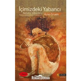 İçimizdeki Yabancı Nefretin Kökenleri - Arno Gruen