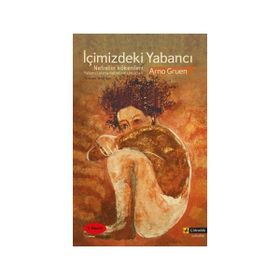İçimizdeki Yabancı Nefretin Kökenleri - Arno Gruen