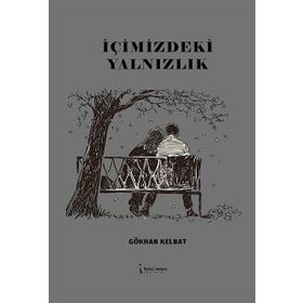 İçimizdeki Yalnızlık - Gökhan Kelbat