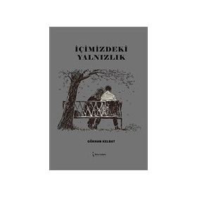 İçimizdeki Yalnızlık - Gökhan Kelbat