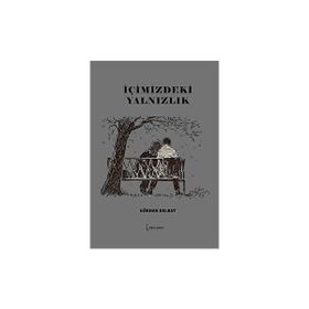 İçimizdeki Yalnızlık - Gökhan Kelbat