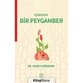 İÇIMIZDEN BIR PEYGAMBER - AHMET GÖKDEMIR