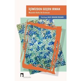 İçimizden Geçen Irmak - Dergah Yayınları