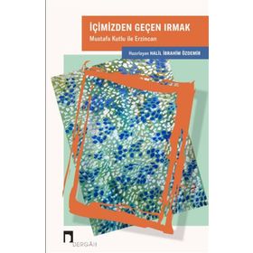 İçimizden Geçen Irmak - Dergah Yayınları
