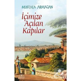 İçimize Açılan Kapılar - Mustafa Armağan