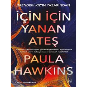 İçin İçin Yanan Ateş - Paula Hawkins