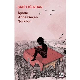 İçinde Anne Geçen Şarkılar - Şadi Oğuzhan