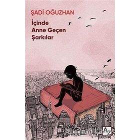 İçinde Anne Geçen Şarkılar - Şadi Oğuzhan