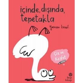 İçinde Dışında Tepetakla-Çiz ve Keşfet - Yasmeen İsmail