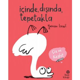 İçinde Dışında Tepetakla-Çiz ve Keşfet - Yasmeen İsmail