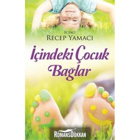 İçindeki Çocuk Bağlar - Recep Yamacı