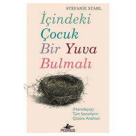 İçindeki Çocuk Bir Yuva Bulmalı - Stefanie Stahl