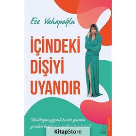 İçindeki Dişiyi Uyandır - Ece Vahapoğlu