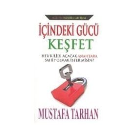 İçindeki Gücü Keşfet - Mustafa Tarhan