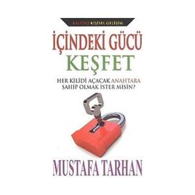 İçindeki Gücü Keşfet - Mustafa Tarhan