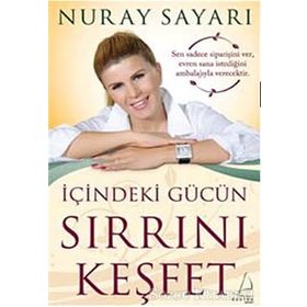 İçindeki Gücün Sırrını Keşfet - Nuray Sayarı