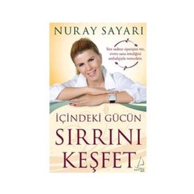 İçindeki Gücün Sırrını Keşfet - Nuray Sayarı