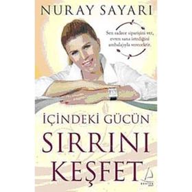 İçindeki Gücün Sırrını Keşfet - Nuray Sayarı
