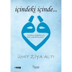 İçindeki İçinde… - Ümit Ziya Altı